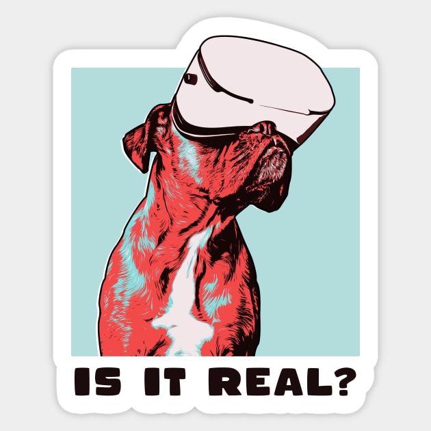 Is It Real Dog VR Illustration Art Sticker by boholoc0